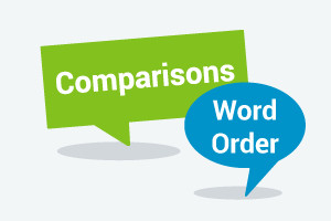 English Grammar - Comparisons & Word Order (Intermediate level)