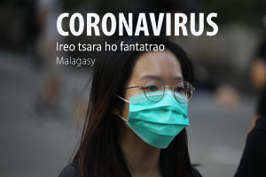 Coronavirus - Ireo tsara ho fantatrao