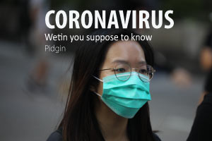 Coronavirus-Wetin você supõe saber
