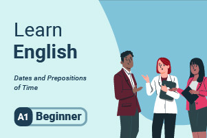 Apprendre l'anglais: Dates et prépositions du temps