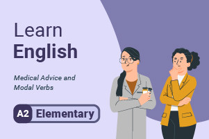 Apprendre l'anglais: conseils médicaux et verbes modaux