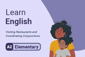 Aprender Inglês: Visitar Restaurantes e Coordenar Conjunções