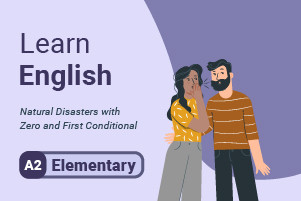 Apprendre l'anglais: Catastrophes naturelles avec zéro et premier conditionnel