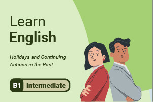 Aprender inglés: Vacaciones y acciones continuas en el pasado