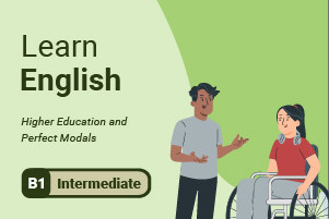 Aprender inglés: Higher Education and Perfect Modals