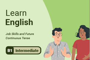 Learn English: Job Skills and Future Continuous Tense