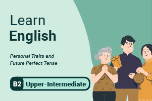 Learn English: Personal Traits and Future Perfect Tense