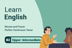 Learn English: Movies and Future Perfect Continuous Tense