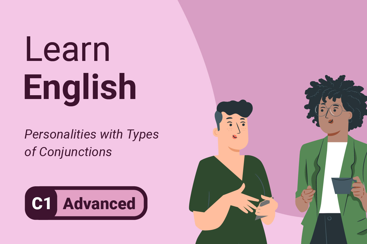 Learn English: Personalities with Types of Conjunctions