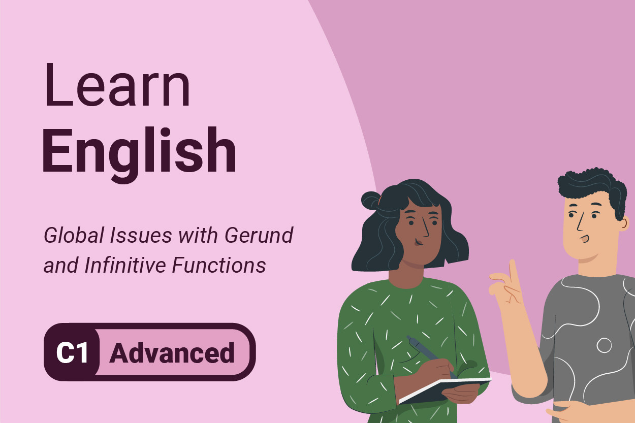 Aprender inglés: Global Issues with Gerund and Infinitive Functions