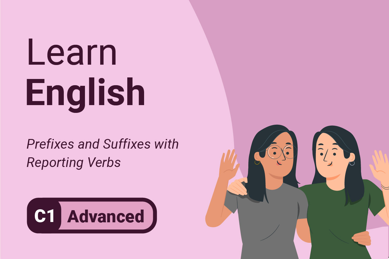 Imparare l'inglese: Prefissi e Suffix con Report Verbi