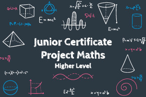 Junior Certificate Project Maths - Higher Level