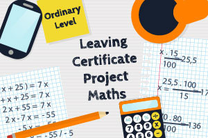 Leaving Certificate Project Maths - Ordinary Level