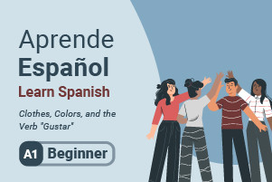 Apprenez l'espagnol: Vêtements, Couleurs, et le Verbe "Gustar"