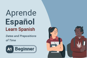 Aprender espanhol: Datas e Preposições do Tempo