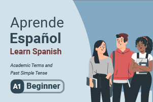 Aprender español: Términos académicos y pasado sencillo Tense