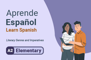 Learn Spanish: Literary Genres and Imperatives