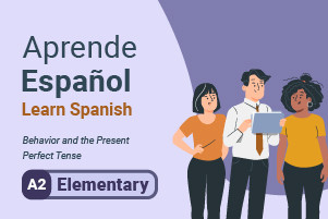 Aprender español: El comportamiento y el actual perfecto Tense