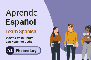 Aprender Espanhol: Visitar Restaurantes e Verbos de Reação