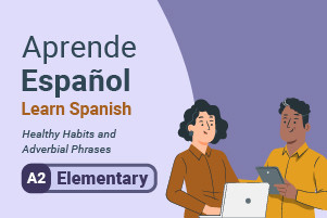 Learn Spanish: Healthy Habits and Adverbial Phrases