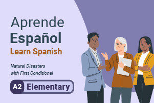 Learn Spanish: Natural Disasters with First Conditional