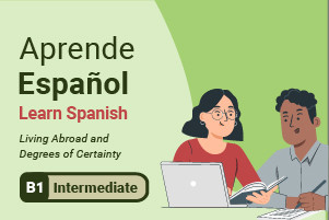 Aprenda espanhol: Viver Abroad e Graus de Certeza
