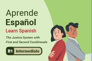 Apprendre l'espagnol: le système de justice avec la première et la deuxième condition
