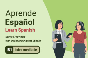 Aprender español: Proveedores de servicios con voz directa e indirecta