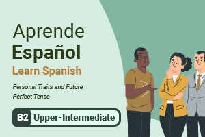 Apprendre l'espagnol: les traits personnels et l'avenir parfait