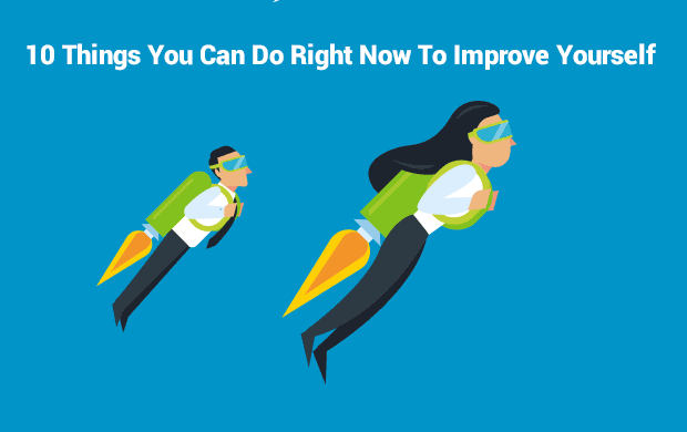 10 Things You Can Do Right Now To Improve Yourself