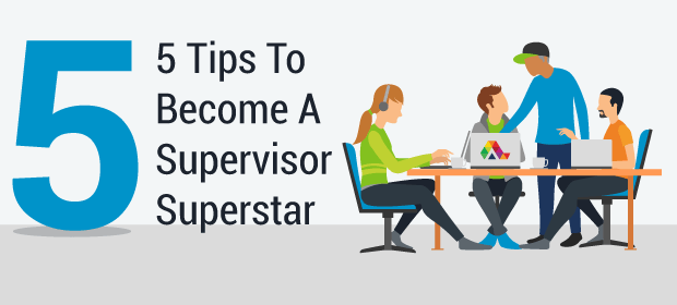 5 Tips To Become A Supervisor Superstar