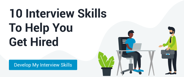 10 Interview Skills To Help You Get Hired