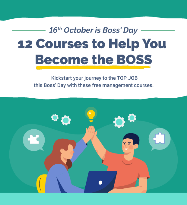 16th October is Boss' Day - 12 Courses to Help You Become the BOSS! Kickstart your journey to the TOP JOB this Boss' Day with these free management courses.