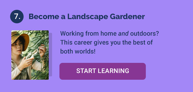 7. Become a Landscape Gardener