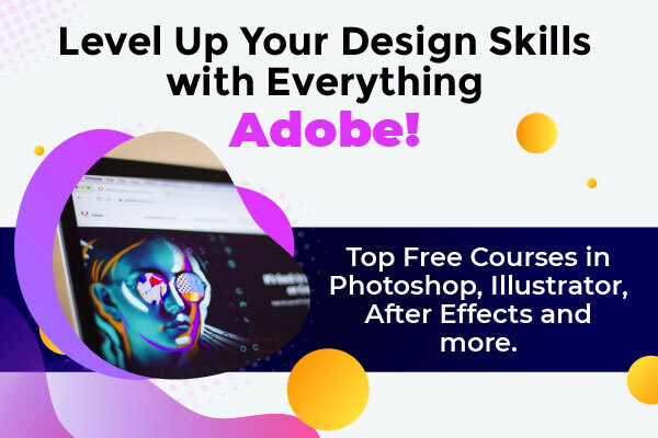 Level Up Your Design Skills with Everything Adobe! Top Free Courses in Photoshop, Illustrator, After Effects, and more.