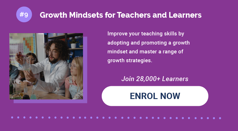 9. Growth Mindsets for Teachers & Learners