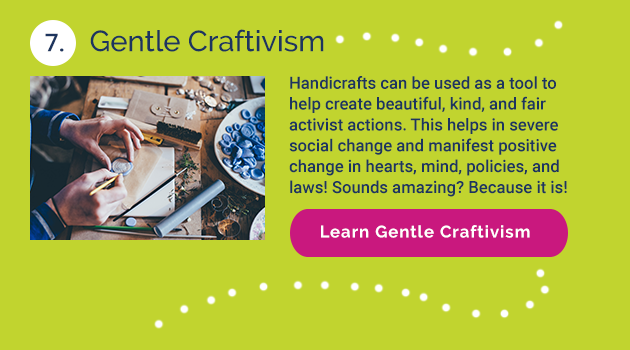 7. Gentle Craftivism
