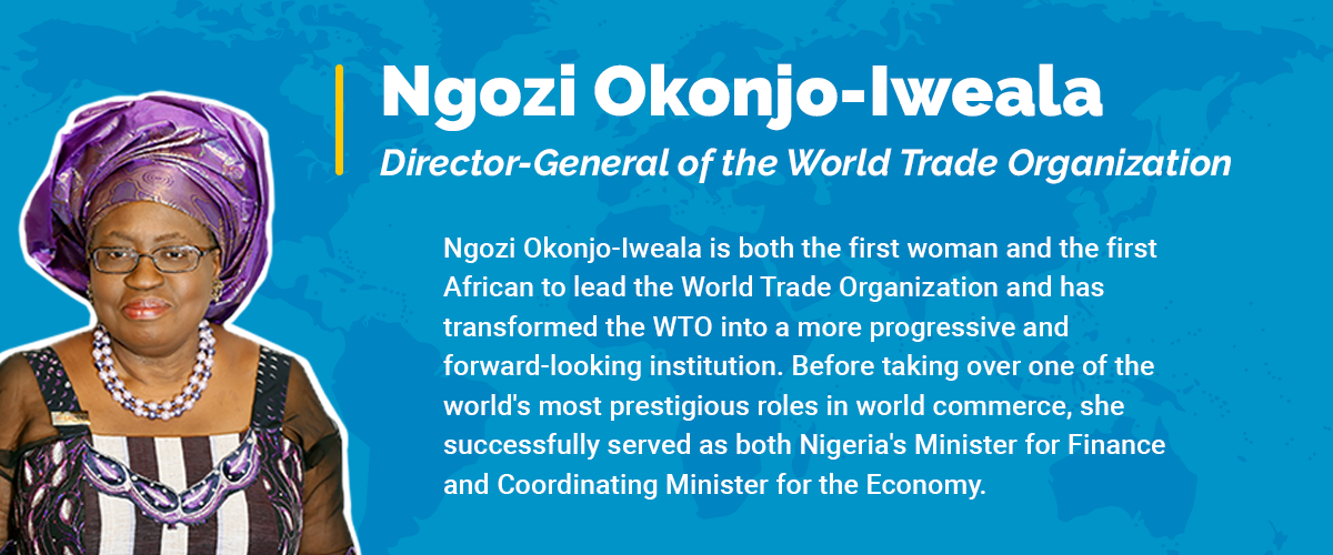 Ngozi Okonjo-Iweala, Director-General of the World Trade Organization